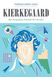 Icon image Kierkegaard dan Pergulatan Menjadi Diri Sendiri