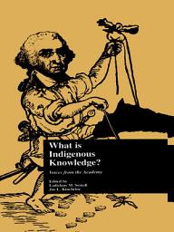 Icon image What is Indigenous Knowledge?: Voices from the Academy