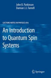 Icon image An Introduction to Quantum Spin Systems