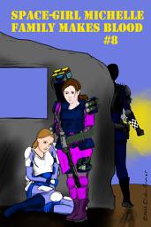 Icon image Space-Girl Michelle #8, Family Makes Blood (EPUB)