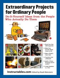 Icon image Extraordinary Projects for Ordinary People: Do-It-Yourself Ideas from the People Who Actually Do Them