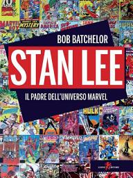 Icon image Stan Lee: Il padre dell'universo Marvel