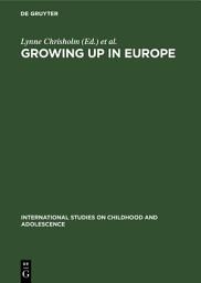 Icon image Growing up in Europe: Contemporary Horizons in Childhood and Youth Studies