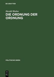 Icon image Die Ordnung der Ordnung: Das politische Philosophieren von Leo Strauss