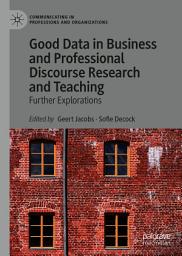 Icon image Good Data in Business and Professional Discourse Research and Teaching: Further Explorations