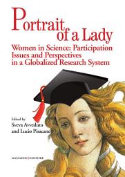 Icon image Portrait of a Lady: Women in Science: Participation Issues and Perspectives in a Globalized Research System