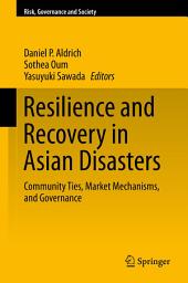 Icon image Resilience and Recovery in Asian Disasters: Community Ties, Market Mechanisms, and Governance