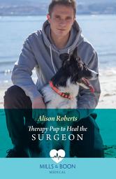 Icon image Therapy Pup To Heal The Surgeon (Mills & Boon Medical)