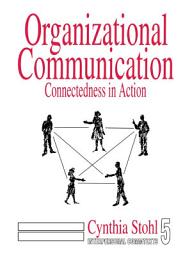 Icon image Organizational Communication: Connectedness in Action