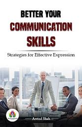 Icon image Better Your Communication Skills: Most Valuable Bestseller eBooks