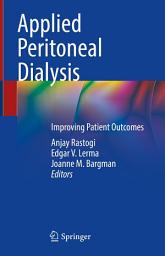 Icon image Applied Peritoneal Dialysis: Improving Patient Outcomes