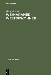 Icon image Weimaraner Weltbewohner: Zur Genese von Goethes Begriff >Weltliteratur