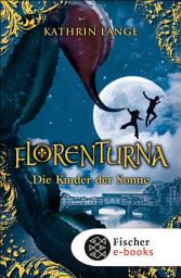 Icon image Florenturna – Die Kinder der Sonne: Band 3, Band 3