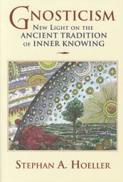 Icon image Gnosticism: New Light on the Ancient Tradition of Inner Knowing