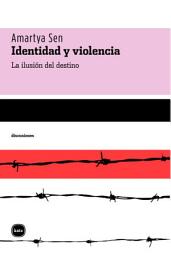 Icon image Identidad y violencia: La ilusión del destino