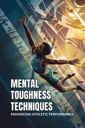 Icon image Mental Toughness Techniques: Enhancing Athletic Performance