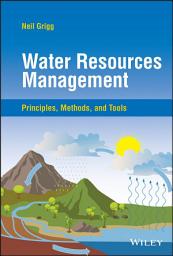 Icon image Water Resources Management: Principles, Methods, and Tools