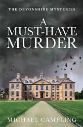 Icon image A Must-Have Murder: A British Murder Mystery