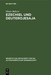 Icon image Ezechiel und Deuterojesaja: Berührungen in der Heilserwartung der beiden großen Exilspropheten