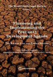 Icon image The World Bank Legal Review, Volume 7 Financing and Implementing the Post-2015 Development Agenda: The Role of Law and Justice Systems