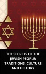 Icon image THE SECRETS OF THE JEWISH PEOPLE: TRADITIONS, CULTURE AND HISTORY