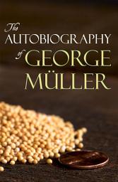 Icon image The Autobiography of George Müller