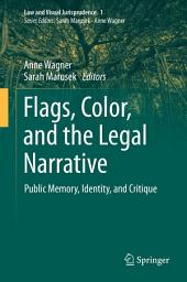 Icon image Flags, Color, and the Legal Narrative: Public Memory, Identity, and Critique