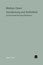 Icon image Sinndeutung und Zeitlichkeit: Zur Hermeneutik des Huayan-Buddhismus