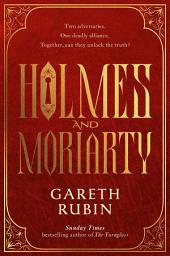 Icon image Holmes and Moriarty: The new official Sherlock Holmes novel