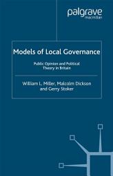 Icon image Models of Local Governance: Public Opinion and Political Theory in Britain