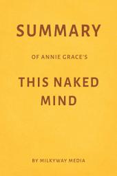 Icon image Summary of Annie Grace’s This Naked Mind by Milkyway Media