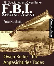 Icon image Owen Burke - Im Angesicht des Todes: FBI Special Agent Owen Burke