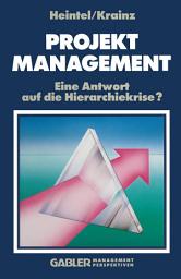 Icon image Projektmanagement: Eine Antwort auf die Hierarchiekrise?, Ausgabe 2