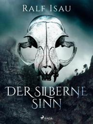 Icon image Der silberne Sinn