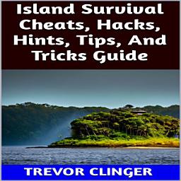 Icon image Island Survival Cheats, Hacks, Hints, Tips, And Tricks Guide