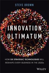 Icon image The Innovation Ultimatum: How six strategic technologies will reshape every business in the 2020s