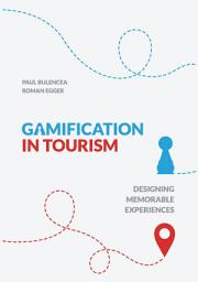 Icon image Gamification in Tourism: Designing Memorable Experiences