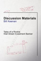 Icon image Discussion Materials: Tales of a Rookie Wall Street Investment Banker