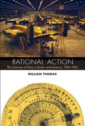 Icon image Rational Action: The Sciences of Policy in Britain and America, 1940-1960