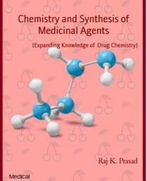 Icon image Chemistry and Synthesis of Medicinal Agents: (Expanding Knowledge of Drug Chemistry)