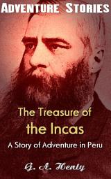 Icon image The Treasure of the Incas - A Story of Adventure in Peru: Big Adventurer