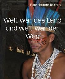 Icon image Weit war das Land und weit war der Weg