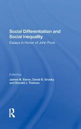 Icon image Social Differentiation And Social Inequality: Essays In Honor Of John Pock