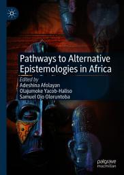 Icon image Pathways to Alternative Epistemologies in Africa