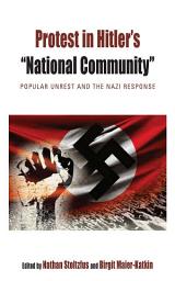 Icon image Protest in Hitler's “National Community”: Popular Unrest and the Nazi Response