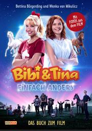 Icon image Bibi & Tina - Einfach anders - Das Buch zum Film: Bibi & Tina - Die Bücher zu den Filmen Band 5