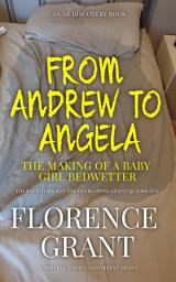 Icon image From Andrew To Angela: The Making Of A Baby Girl Bedwetter