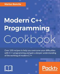 Icon image Modern C++ Programming Cookbook