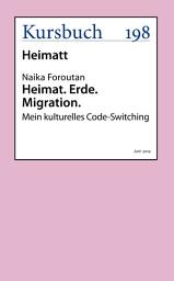 Icon image Heimat. Erde. Migration.: Mein kulturelles Code-Switching