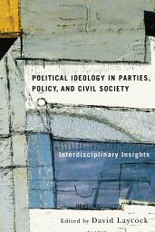 Icon image Political Ideology in Parties, Policy, and Civil Society: Interdisciplinary Insights